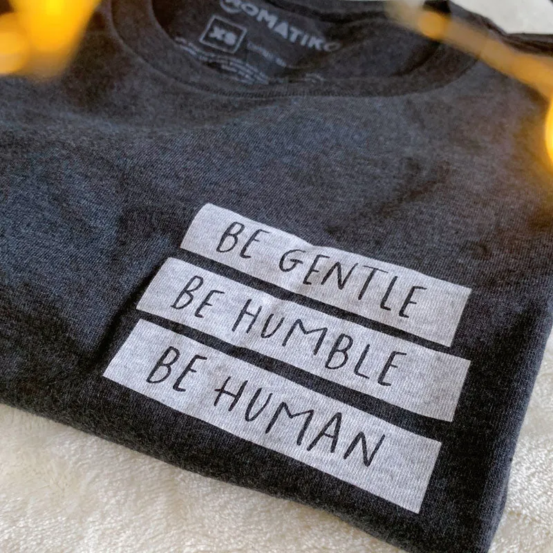 Be Human Unisex T-Shirt