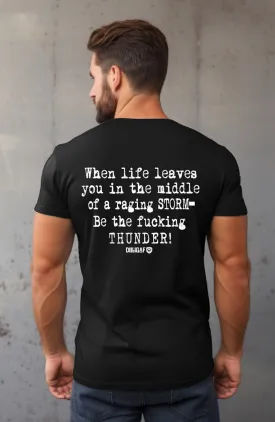 Be the Fucking Thunder T-Shirt