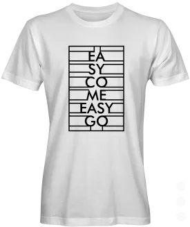 Easy Come Easy Go Graphic T-shirt