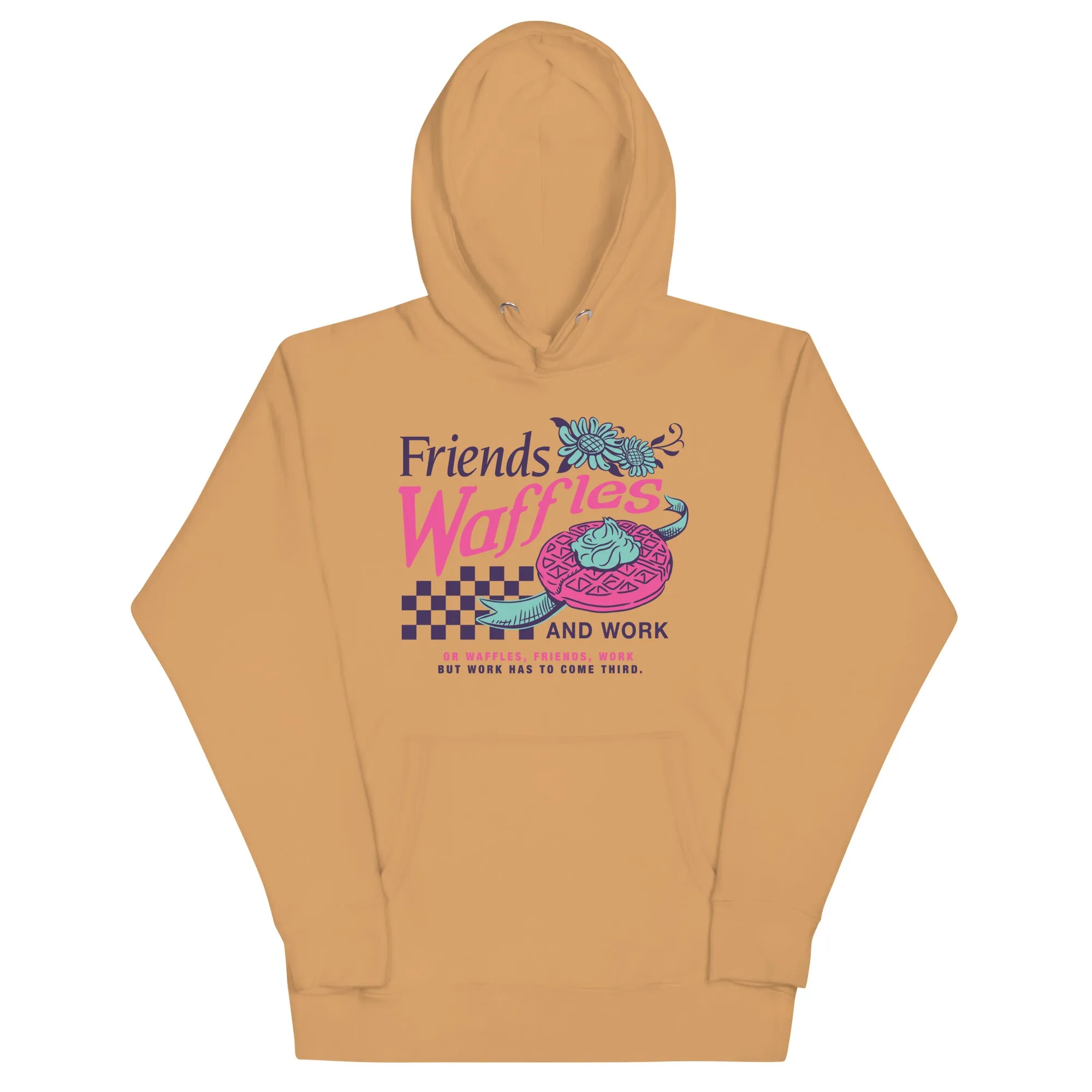 Friends, Waffles, And Work - Unisex Hoodie