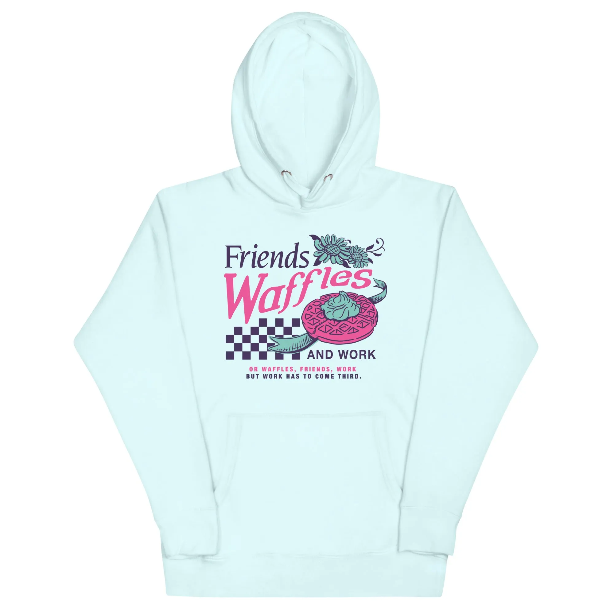 Friends, Waffles, And Work - Unisex Hoodie